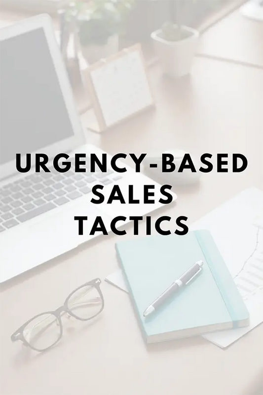Urgency-Based Sales Tactics